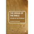 The Origin of the Bible: A Guide for the Perplexed