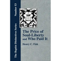 The Price of Soul Liberty and Who Paid It