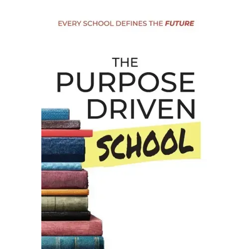 The Purpose Driven School