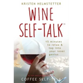Wine Self-Talk: 15 Minutes to Relax & Tap Into Your Inner Genius