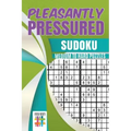 Pleasantly Pressured Sudoku Medium to Hard Puzzles