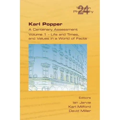 Karl Popper. A Centenary Assessment. Volume I - Life and Times, and Values in a World of Facts