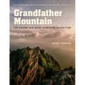 Grandfather Mountain: The History and Guide to an Appalachian Icon