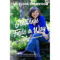Greatness Finds a Way: Facing the Past to Embrace the Future