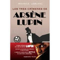Los Tres Crímenes de Arsène Lupin / Arsène Lupin's Three Murders