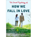 The Secret Psychology of How We Fall in Love: Dr. Paul's 9 Proven Steps to Lasting Love