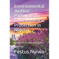 Environmental Justice: Pathways to Environmental Protection in Nigeria: Gaining from the American Experience