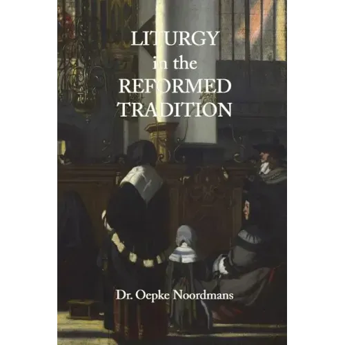Liturgy in the Reformed Tradition