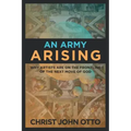 An Army Arising: Why Artists are on the Front line of the Next Move of God