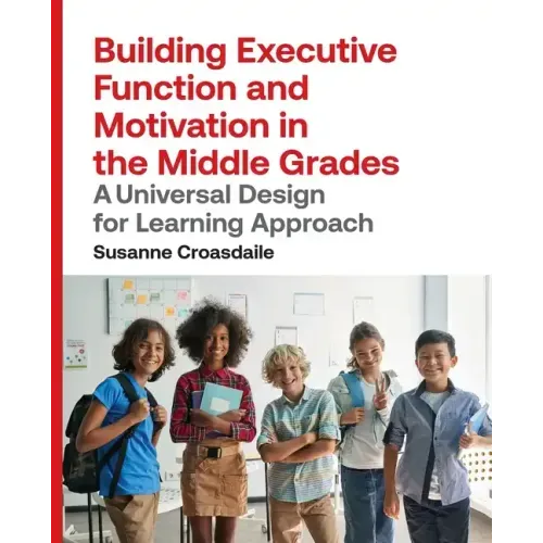 Building Executive Function and Motivation in the Middle Grades: A Universal Design for Learning Approach