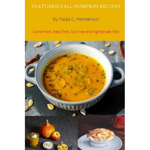 Featured Fall Pumpkin Recipes: Gluten Free, Dairy Free, Soy Free and Nightshade Free