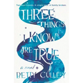 Three Things I Know Are True
