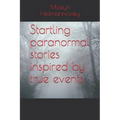 Startling paranormal stories inspired by true events
