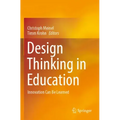 Design Thinking in Education: Innovation Can Be Learned