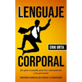 Lenguaje corporal: ¡Su guía resumida para leer exitosamente a las personas! (Habilidades modernas para mejorar la comunicación)