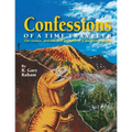 Confessions of a Time Traveler: The essays, articles and artwork of a deep time junkie