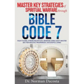 Master Key Strategies of Spiritual Warfare through BIBLE CODE 7