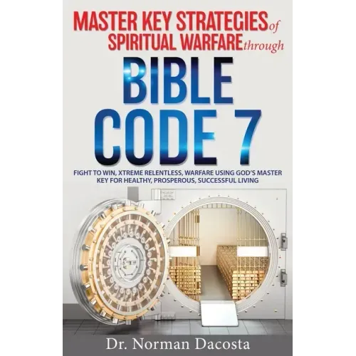 Master Key Strategies of Spiritual Warfare through BIBLE CODE 7