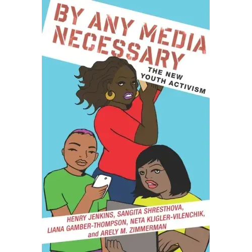 By Any Media Necessary: The New Youth Activism