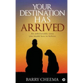 Your Destination Has Arrived: An Unbelievable Story You Would Love to Believe