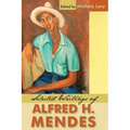 Selected Writings of Alfred H. Mendes