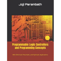 Programmable Logic Controllers and Programming Concepts: With Electrical, Pneumatic, and Hydraulic Applications