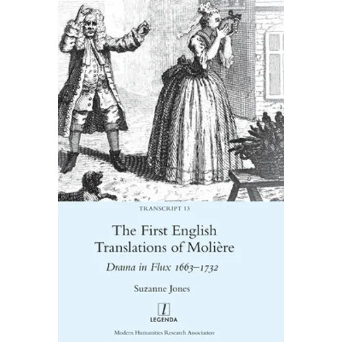 The First English Translations of Molière: Drama in Flux 1663-1732
