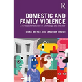 Domestic and Family Violence: A Critical Introduction to Knowledge and Practice
