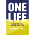 One Life: How We Forgot to Live Meaningful Lives