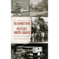 A History of Transportation in Western North Carolina: Trails, Roads, Rails & Air