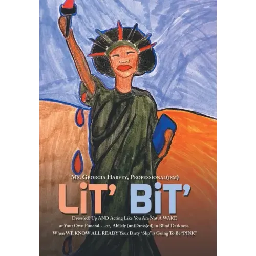 Lit' Bit': Dress(Ed) up and Acting Like You Are Not a Wake at Your Own Funeral.... Or, Abilely (Un)Dress(Ed) in Blind Darkness, W