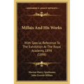 Millais And His Works: With Special Reference To The Exhibition At The Royal Academy, 1898 (1898)