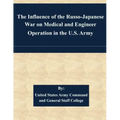 The Influence of the Russo-Japanese War on Medical and Engineer Operation in the U.S. Army
