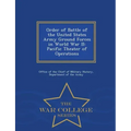 Order of Battle of the United States Army Ground Forces in World War II: Pacific Theater of Operations - War College Series