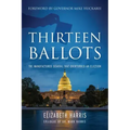 Thirteen Ballots: The Manufactured Scandal That Overturned an Election