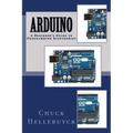Arduino: A Beginner's Guide To Programming Electronics
