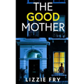 THE GOOD MOTHER an utterly gripping psychological thriller packed with shocking twists