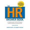The HR Answer Book: An Indispensable Guide for Managers and Human Resources Professionals
