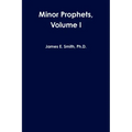 Minor Prophets, Volume I