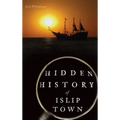Hidden History of Islip Town