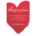 #HealthyAdult: PIVOT from Fantasy to Reality, Confusion to Clarity, Isolation to Connection