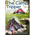 The Camp Tripper: The Secrets of Successful Family Camping in Ontario