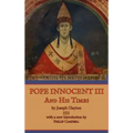 Pope Innocent III and His Times