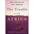 The Trouble with Africa: Why Foreign Aid Isn't Working