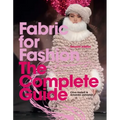 Fabric for Fashion: The Complete Guide Second Edition