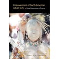 Empowerment of North American Indian Girls: Ritual Expressions at Puberty