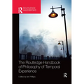 The Routledge Handbook of Philosophy of Temporal Experience