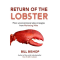 Return Of The Lobster: A Journey To The Heart Of Marketing Your Business