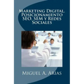 Marketing Digital. Posicionamiento SEO, SEM y Redes Sociales