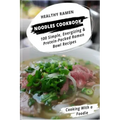 Healthy Ramen Noodle Cookbook: 100 Simple, Energizing & Protein-Packed Ramen Bowl Recipes